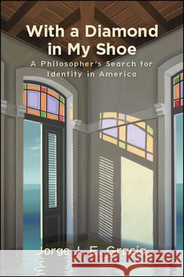 With a Diamond in My Shoe Gracia, Jorge J. E. 9781438477282 State University of New York Press - książka