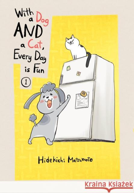 With a Dog AND a Cat, Every Day is Fun, Volume 1 Hidekichi Matsumoto 9781949980554 Vertical, Inc. - książka