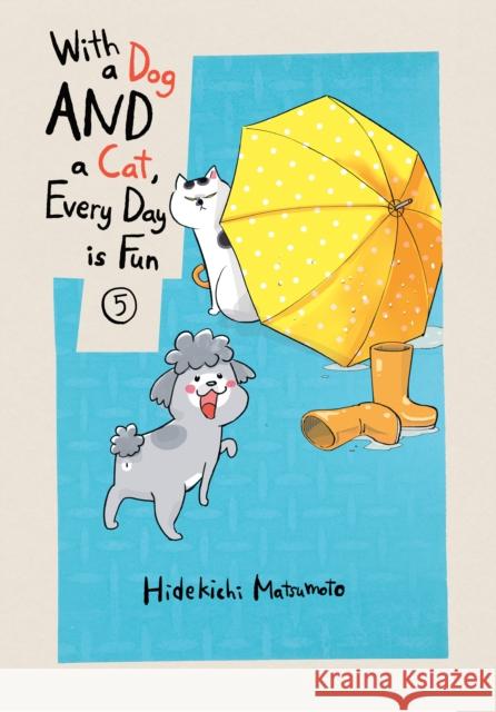 With a Dog AND a Cat, Every Day is Fun, Volume 5 Hidekichi Matsumoto 9781647290740 Vertical Inc. - książka