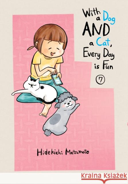 With a Dog AND a Cat, Every Day is Fun, Volume 7 Hidekichi Matsumoto 9781647291013 Vertical Inc. - książka