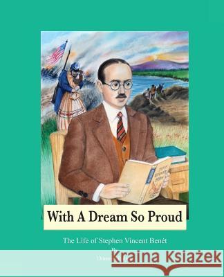 With A Dream So Proud: The Life of Stephen Vincent Benet Rubay, Donnell 9780970373755 Benicia Literary Arts - książka