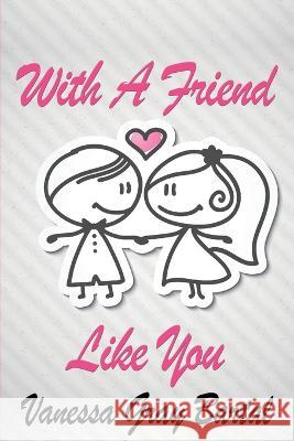 With A Friend Like You Vanessa Gray Bartal 9781953339454 Vanessa Gray Bartal - książka