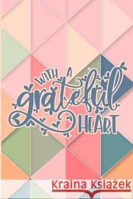 With a Grateful Heart Giftfulnest Journaling 9781720038597 Independently Published - książka