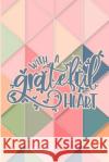 With a Grateful Heart Giftfulnest Journaling 9781720038597 Independently Published