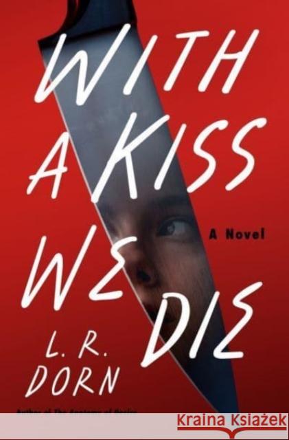 With a Kiss We Die: A Novel L. R. Dorn 9780063205093 HarperCollins Publishers Inc - książka
