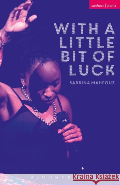 With a Little Bit of Luck Sabrina Mahfouz 9781350010932 Bloomsbury Academic Methuen - książka