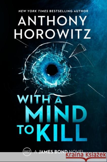 With a Mind to Kill: A James Bond Novel Horowitz, Anthony 9780063078413 HarperCollins - książka