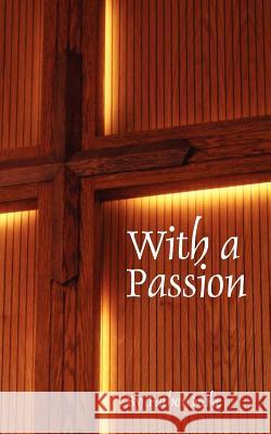 With a Passion Father Mike 9781425958565 Authorhouse - książka