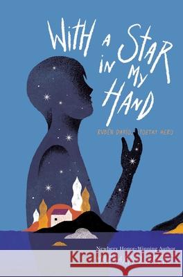 With a Star in My Hand: Rubén Darío, Poetry Hero Engle, Margarita 9781534424944 Atheneum Books for Young Readers - książka