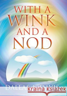 With a Wink and a Nod Dallas a Davis 9781514430095 Xlibris - książka