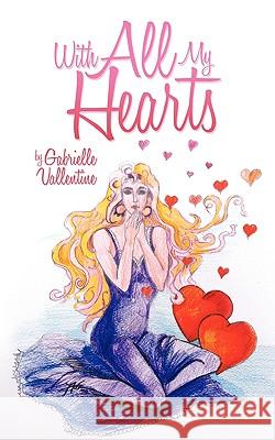 With All My Hearts Gabrielle Vallentine 9781452016177 AuthorHouse - książka