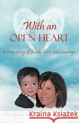 With an Open Heart Lisa Murphy Marilyn M. Urray Willison 9781449752927 WestBow Press - książka