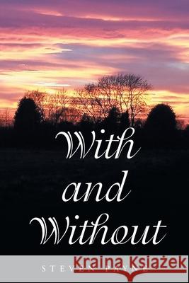 With and Without Steven Payne 9781984591876 Xlibris UK - książka