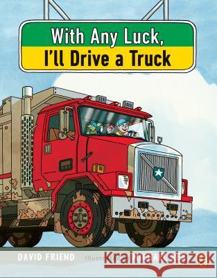 With Any Luck I'll Drive a Truck David Friend Michael Rex 9781984813886 Puffin Books - książka