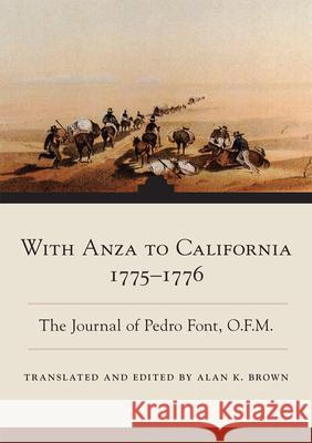 With Anza to California, 1775-1776: The Journal of Pedro Font, O.F.M. Volume 1 Font, Pedro 9780806190938 University of Oklahoma Press - książka
