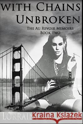 With Chains Unbroken Lorraine Grassano 9781973838852 Createspace Independent Publishing Platform - książka