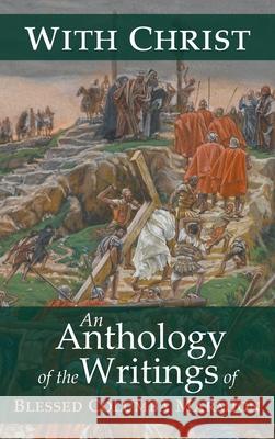 With Christ: An Anthology of the Writings of Blessed Columba Marmion Blessed Columba Marmion Abbot Marmion Dom Columba Marmion 9781621386254 Angelico PR - książka