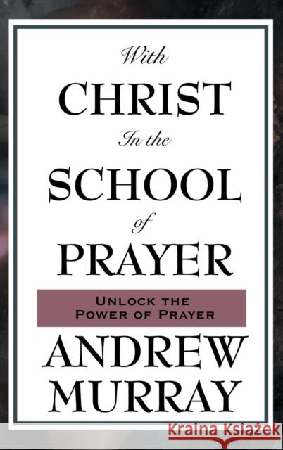 With Christ in the School of Prayer Andrew Murray 9781515436621 Wilder Publications - książka