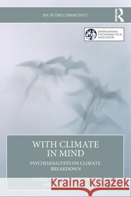 With Climate in Mind: Psychoanalysts on Climate Breakdown Sally Weintrobe Lynne Zeavin 9781041063384 Routledge - książka