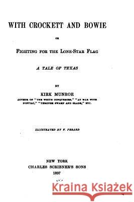 With Crockett and Bowie Kirk Munroe 9781519686169 Createspace Independent Publishing Platform - książka