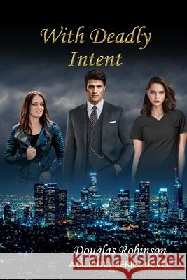 With Deadly Intent Douglas Robinson 9781625510426 Silently Publishing - książka