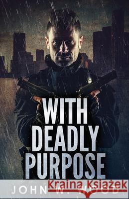 With Deadly Purpose John W Wood 9784824126344 Next Chapter - książka