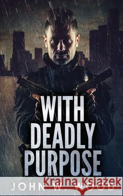 With Deadly Purpose John W. Wood 9784824126368 Next Chapter - książka