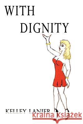 With Dignity Kelley Lanier 9781403358783 Authorhouse - książka