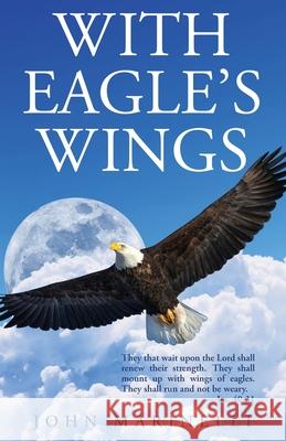 With Eagle's Wings John Marinelli 9781087907635 Independent Author - książka