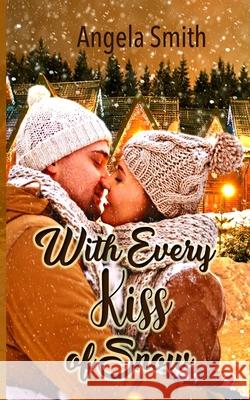 With Every Kiss of Snow Angela Smith 9781732385979 R. R. Bowker - książka