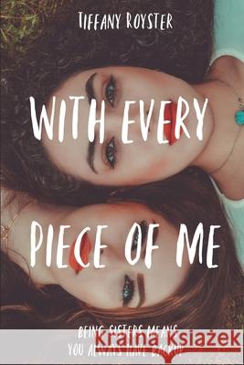 With Every Piece Of Me Tiffany Royster 9781706237815 Independently Published - książka