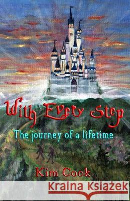 With Every Step: The Journey of a Lifetime Kim Cook 9781506140414 Createspace - książka