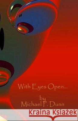 With Eyes Open... Michael P. Dunn 9781502982131 Createspace - książka