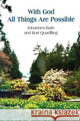 With God All Things Are Possible Johannes Rath Kurt Quadflieg 9781418491727 Authorhouse - książka