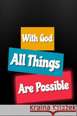 With God All Things Are Possible: Bible Verse Cover: Matthew 19:26 Notebook for Christians Allan Wilson 9781793976871 Independently Published - książka