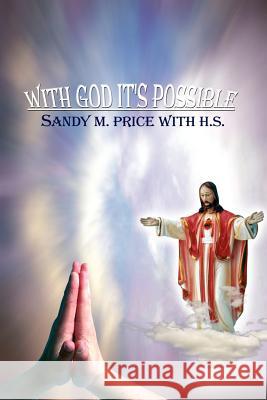With God It's Possible Price, Sandy M. 9780759664326 Authorhouse - książka