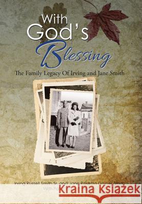 With God's Blessing: The Family Legacy Of Irving and Jane Smith Smith, Irving 9781503526525 Xlibris Corporation - książka