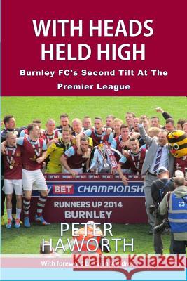 With Heads Held High: Burnley FC's Second Tilt At The Premier League Waldron, Colin 9781517380106 Createspace - książka