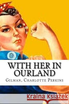 With Her in Ourland Gilman Charlott Edibooks 9781536911718 Createspace Independent Publishing Platform - książka