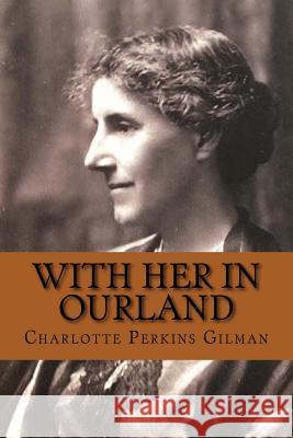 With Her in Ourland Charlotte Perkin 9781983469084 Createspace Independent Publishing Platform - książka