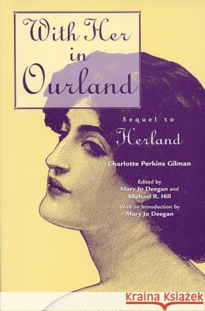 With Her in Ourland: Sequel to Herland Deegan, Mary Jo 9780275960773 Praeger Publishers - książka