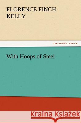 With Hoops of Steel Florence Finch Kelly 9783847221470 Tredition Classics - książka