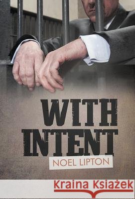 With Intent Noel Lipton 9781469790855 iUniverse.com - książka