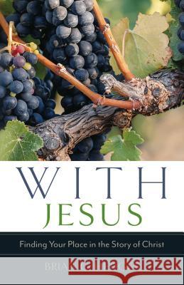 With Jesus: Finding Your Place in the Story of Christ Brian G. Hedges 9781633421066 Shepherd Press - książka