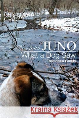 ...with Juno: What a Dog Saw Mr Thomas L 9781542993500 Createspace Independent Publishing Platform - książka