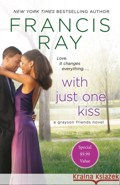 With Just One Kiss: A Grayson Friends Novel Ray, Francis 9781250624079 St. Martin's Griffin - książka