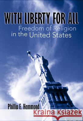 With Liberty for All: Freedom of Religion in the United States Phillip E. Hammond 9780664257682 Westminster/John Knox Press,U.S. - książka
