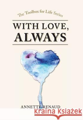 ''With Love, Always'' Annette Renaud 9781453505205 Xlibris - książka