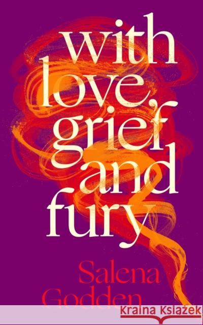 With Love, Grief and Fury Salena Godden 9781805303510 Canongate Books - książka