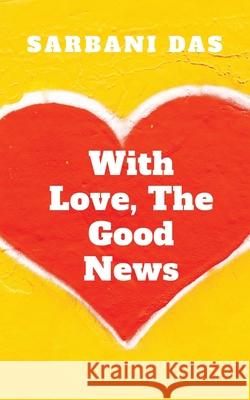 With Love, The Good News Sarbani Das 9781648289644 Notion Press - książka